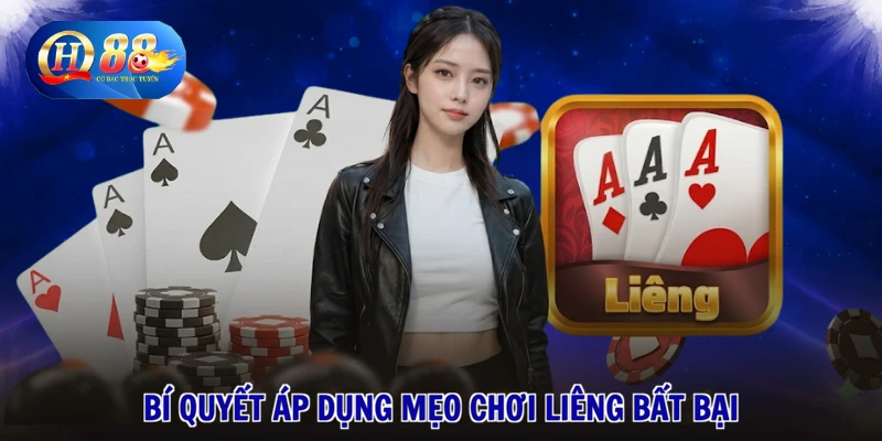 Bí quyết áp dụng mẹo chơi liêng bất bại
