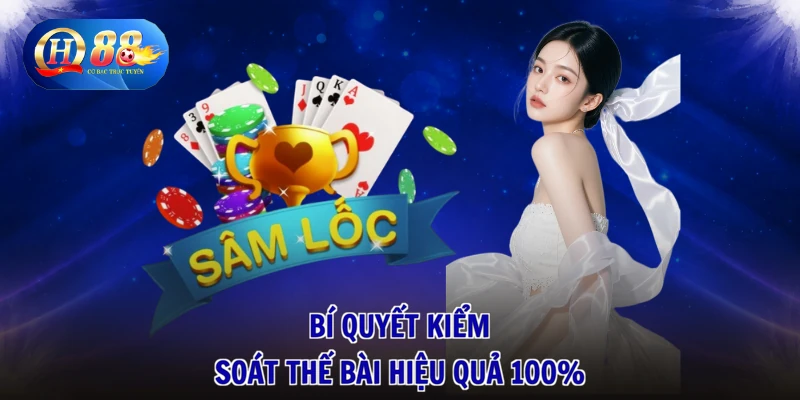 3 Bí quyết kiểm soát thế bài hiệu quả 100%