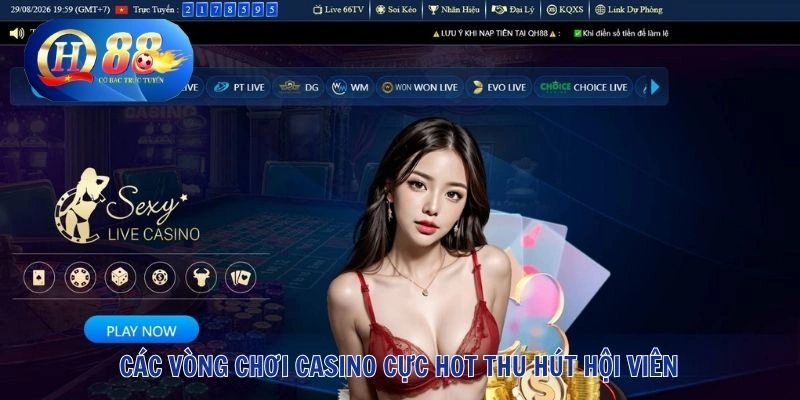 Các vòng chơi casino cực hot thu hút hội viên