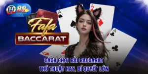 Cách Chơi Bài Baccarat - Thủ Thuật Hay, Bí Quyết Lớn