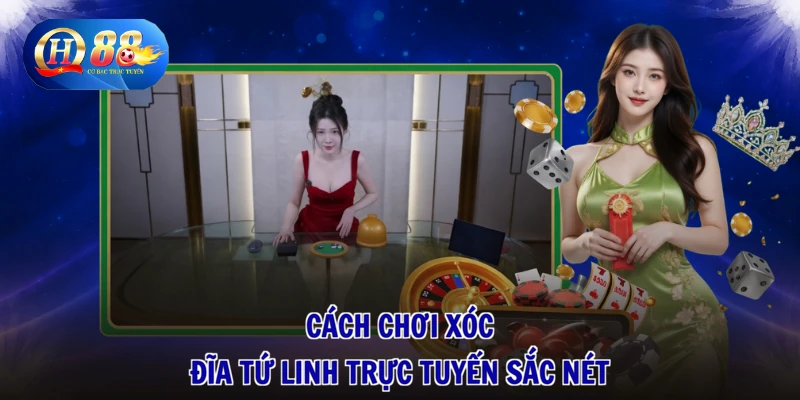 Cách chơi xóc đĩa Tứ linh trực tuyến sắc nét