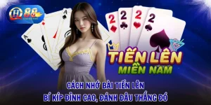 Cách Nhớ Bài Tiến Lên - Bí Kíp Đỉnh Cao, Đánh Đâu Thắng Đó