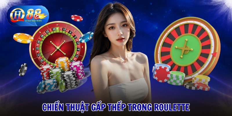 Chiến thuật gấp thếp trong Roulette
