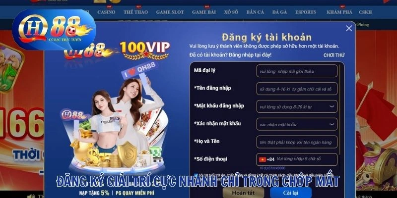 Đăng ký giải trí cực nhanh chỉ trong chớp mắt