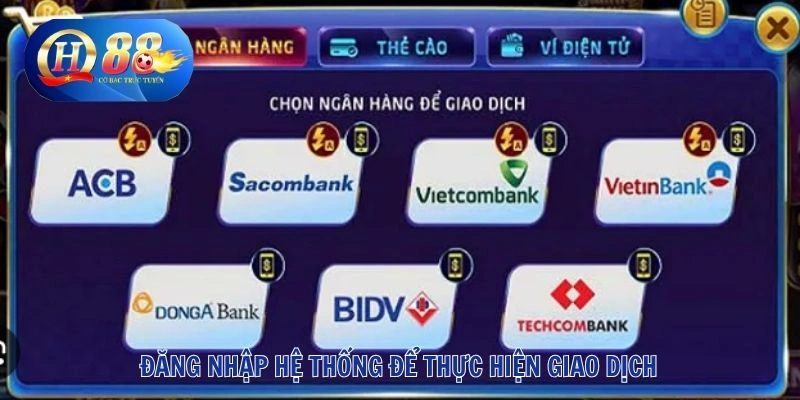 Nạp Tiền QH88 2 Đăng nhập hệ thống để thực hiện giao dịch