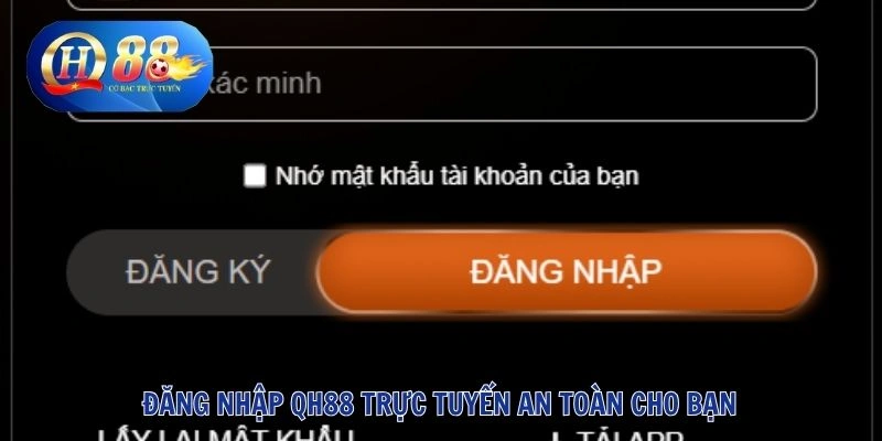 Đăng Nhập QH88 1 Đăng nhập QH88 trực tuyến an toàn cho bạn
