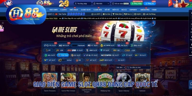 Giao diện Game slot QH88 đẳng cấp quốc tế