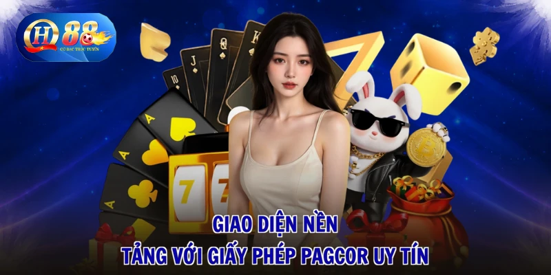 Giao diện nền tảng với giấy phép PAGCOR uy tín