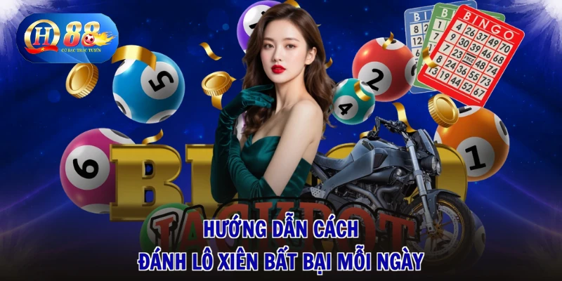 Hướng dẫn cách đánh lô xiên bất bại mỗi ngày