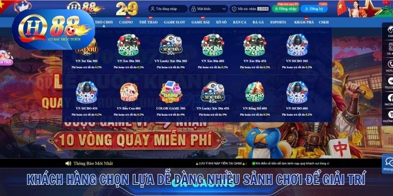 Khách hàng chọn lựa dễ dàng nhiều sảnh chơi để giải trí