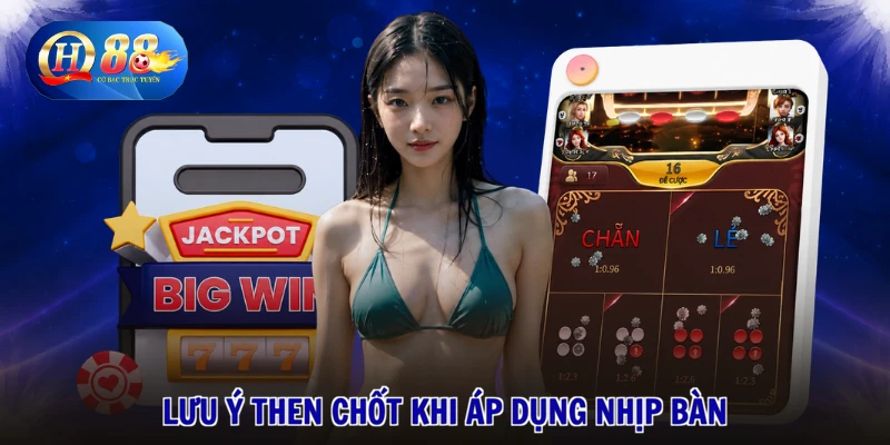 luu y then chot khi ap dung nhip ban