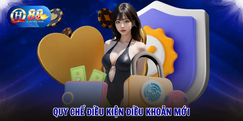 Điều Kiện Và Điều Khoản 3 Quy chế điều kiện điều khoản mới