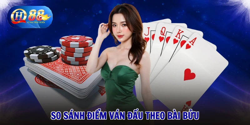 So sánh điểm ván đấu theo bài bửu