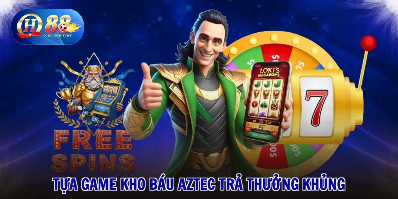 Tựa game Kho Báu Aztec trả thưởng khủng