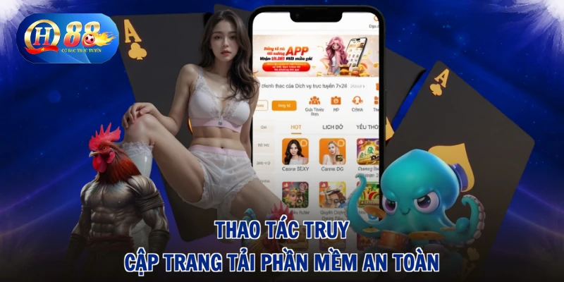 Tải App QH88 2 Thao tác truy cập trang tải phần mềm an toàn